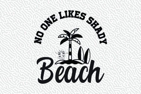 Embrace the Sun: The No One Likes Shady Summer Beach Graphic